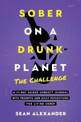 Sober On A Drunk Planet(English, Hardcover, Alexander Sean)