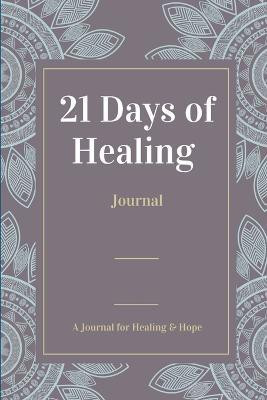 21 Days of Healing(English, Paperback, Rojas'lopez Isabel)