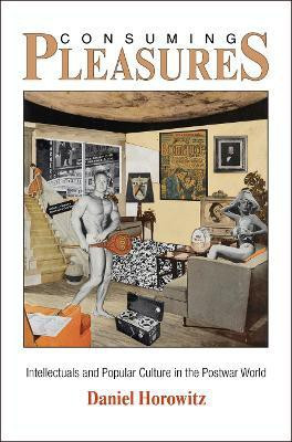 Consuming Pleasures(English, Hardcover, Horowitz Daniel)