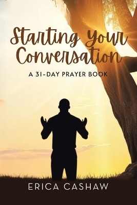 Starting Your Conversation 31-Day Prayer Challenge(Paperback, Erica Cashaw)
