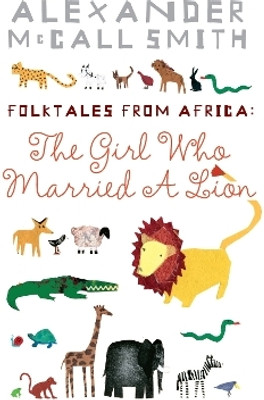 The Girl Who Married A Lion(English, Paperback, McCall Smith Alexander)