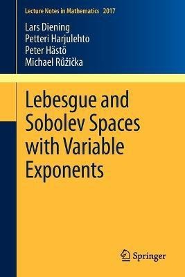 Lebesgue and Sobolev Spaces with Variable Exponents(English, Paperback, Diening Lars)