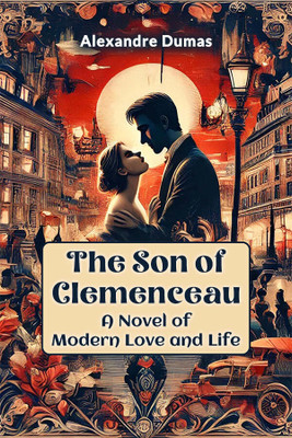 The Son of ClemenceauA Novel of Modern Love and Life (Edition2024)(English, Paperback, Dumas Alexandre)