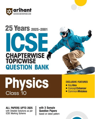 Arihant ICSE Physics Class 10 Exam 2026 | 25 Years (2025-2001) Chapterwise, Topicwise Question Bank | Key Idea, Concept Enhancer, Common Mistakes with 3 Sample Question Papers(English, Hardcover, unknown)