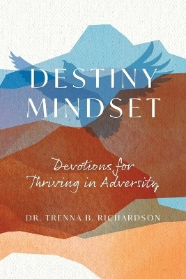 Destiny Mindset(English, Paperback, Richardson Trenna B Dr)