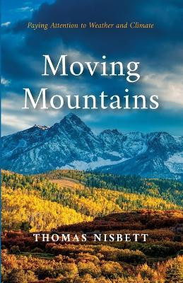 Moving Mountains(English, Paperback, Nisbett Thomas)