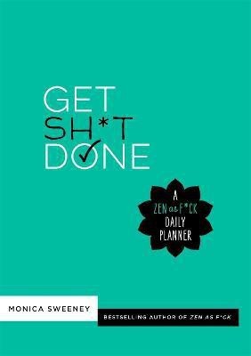 Get Sh*t Done(English, Paperback, Sweeney Monica)