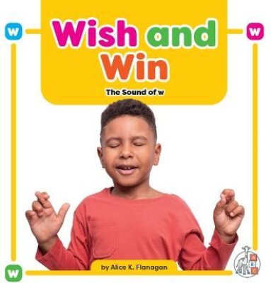 Wish and Win: The Sound of W(English, Paperback, Flanagan Alice K)