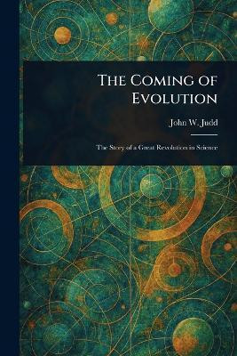 The Coming of Evolution(English, Paperback, Judd John W (John Wesley))