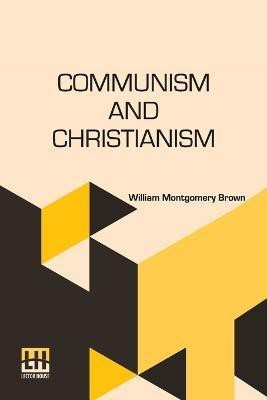 Communism And Christianism(English, Paperback, Brown William Montgomery)