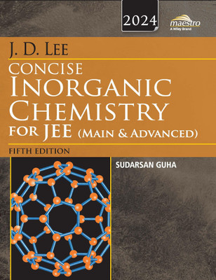 J.D. Lee Concise Inorganic Chemistry for Jee (Main & Advanced)  - Wiley's J.D. Lee Concise Inorganic Chemistry for JEE (Main & Advanced), 5ed, 2024 Paperback – 9 June 2023
by Sudarsan Guha (Author)(English, Paperback, Guha Sudarsan)