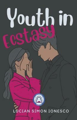 Youth in Ecstasy(English, Paperback, Ionesco Lucian Simon)