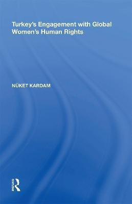 Turkey's Engagement with Global Women's Human Rights(English, Paperback, Kardam Nueket)