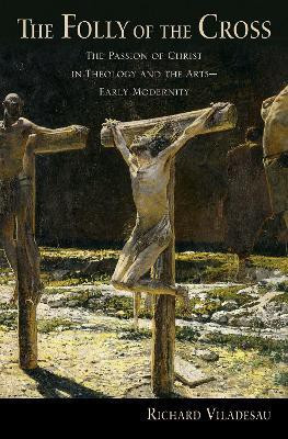 The Folly of the Cross(English, Hardcover, Viladesau Richard)