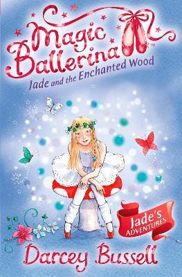 Jade and the Enchanted Wood(English, Paperback, Bussell Darcey)