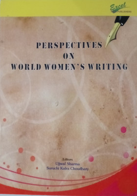 Perspectives on World Women’s Writing(Paperback, Ujjwal Sharma, Ms. Suruchi Kalra Choudhary)