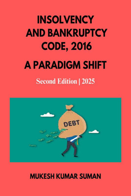 INSOLVENCY AND BANKRUPTCY CODE, 2016  - A PARADIGM SHIFT(English, Paperback, Mukesh Kumar Suman)
