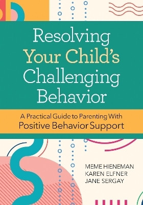Resolving Your Child's Challenging Behavior(English, Paperback, Elfner Karen)