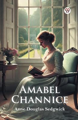 Amabel Channice(Paperback, Anne Douglas Sedgwick)