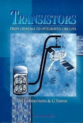 Transistors: From Crystals To Integrated Circuits(English, Hardcover, Levinshtein Michael E)