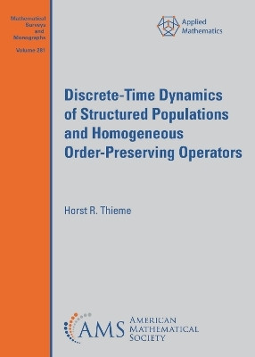 Discrete-Time Dynamics of Structured Populations and Homogeneous Order-Preserving Operators(English, Paperback, Thieme Horst R.)