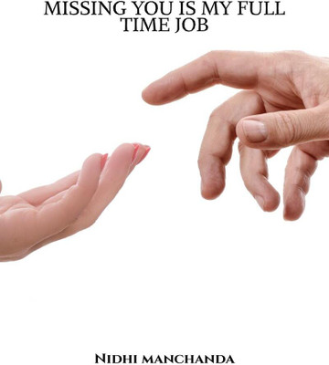 Missing you is my full time job(English, Paperback, Nidhi Manchanda)