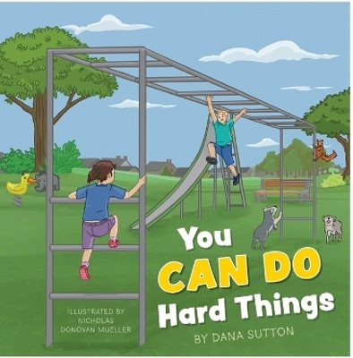 You Can Do Hard Things(English, Hardcover, Sutton Dana)