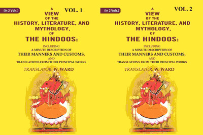 A View of the History, Literature, and Mythology, of the Hindoos: Including a Minute Description of their Manners and Customs 2 Vols. Set [Hardcover](Hardcover, Translator: W. Ward)