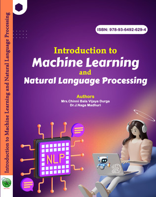 Introduction to Machine Learning and Natural Language Processing(Paperback, Mrs.Chinni Bala Vijaya Durga, Dr.J.Naga Madhuri)