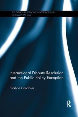International Dispute Resolution and the Public Policy Exception(English, Paperback, Ghodoosi Farshad)