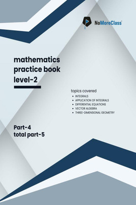 Mathematics Practice Book Level-2 Part 4 of 5  - NoMoreClass Practice Book(English, Paperback, Nomoreclass)