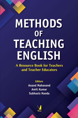 Methods of Teaching English A Resource Book for Teachers and Teacher Educators(Paperback, Anand Mahanand, Amit Kumar, Subhasis Nanda)