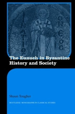 The Eunuch in Byzantine History and Society(English, Hardcover, Tougher Shaun)