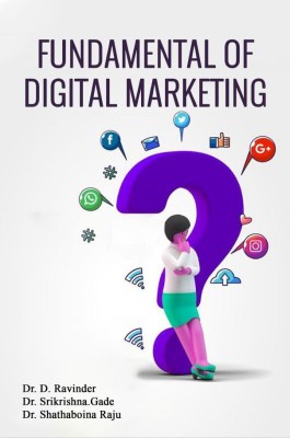 Fundamentals of Digital Marketing(Paperback, Dr. D. Ravinder,Dr. Srikrishna. Gade,Dr. Shathaboina Raju)