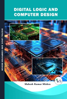 Digital Logic and Computer Design(Paperback, Mahesh Kumar Mishra)