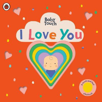 I Love You: A Touch-and-Feel Playbook(English, Board book, Ladybird)