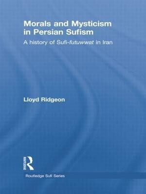 Morals and Mysticism in Persian Sufism(English, Paperback, Ridgeon Lloyd)