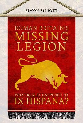 Roman Britain's Missing Legion(English, Paperback, Elliott Simon)