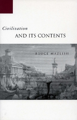 Civilization and Its Contents(English, Electronic book text, Mazlish Bruce Professor of History)