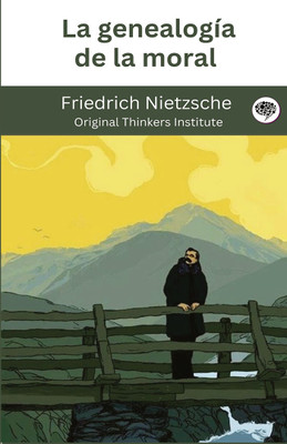 La genealogía de la moral(Hardcover, Friedrich Nietzsche, Original Thinkers Institute)