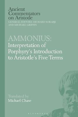 Ammonius: Interpretation of Porphyry's Introduction to Aristotle's Five Terms(English, Electronic book text, Chase Michael Dr)