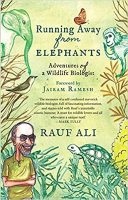 Running Away From Elephants : The Adventures of a Wildlife Biologist(Paperback, Rauf Ali)