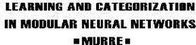 Learning and Categorization in Modular Neural Networks(English, Hardcover, Murre Jacob M.J.)