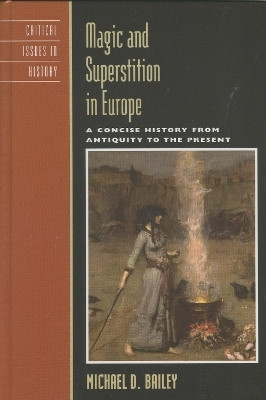 Magic and Superstition in Europe(English, Hardcover, Bailey Michael D. Professor)