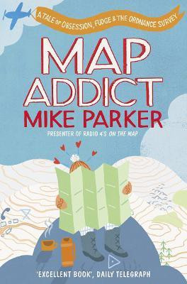 Map Addict(English, Paperback, Parker Mike)