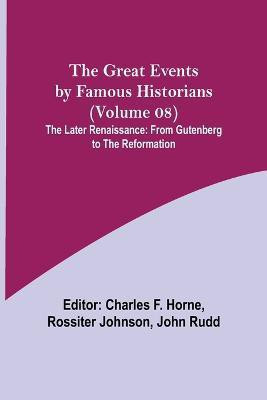 The Great Events by Famous Historians (Volume 08); The Later Renaissance(English, Paperback, unknown)