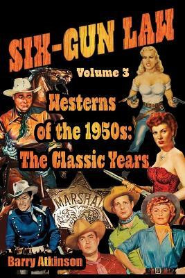 SIX-GUN LAW Westerns of the 1950s(English, Paperback, Atkinson Barry)