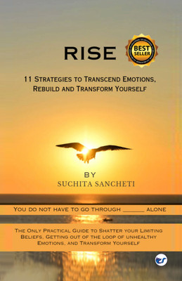 RISE: 11 Strategies to Transcend Emotions, Rebuild and Transform Yourself(Paperback, Suchita Sancheti)