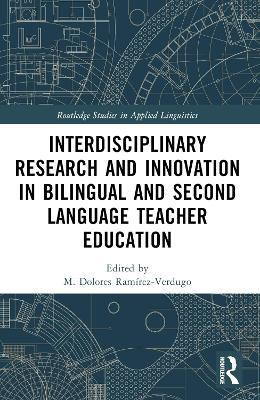 Interdisciplinary Research and Innovation in Bilingual and Second Language Teacher Education(English, Paperback, unknown)