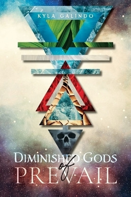 Diminished Gods of Prevail(English, Paperback, Galindo Kyla)